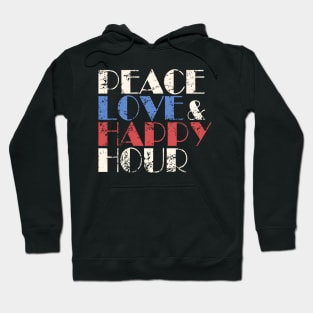 Peace Love & Happy Hour Hoodie